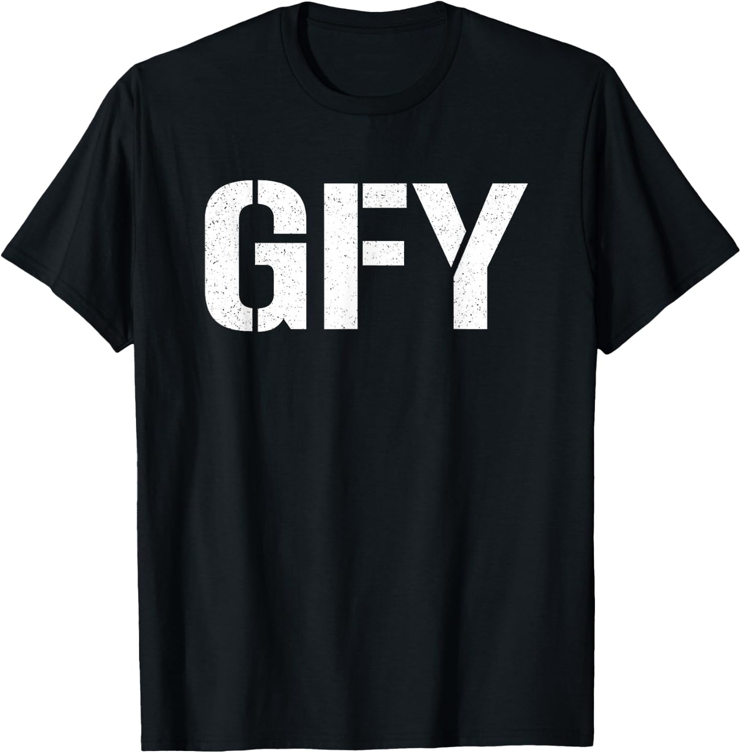 Gfy Go F Yourself T-Shirt - T-Shirt | Black