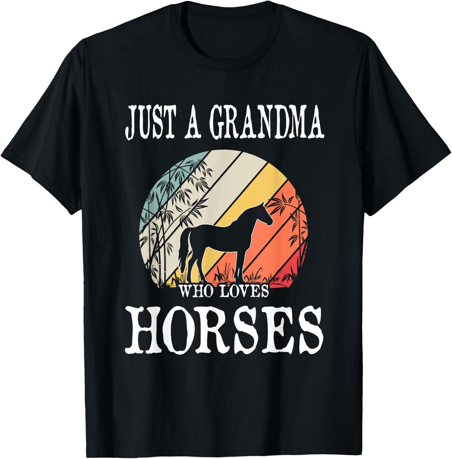 Just A Grandma Who Loves Horses T-Shirt - T-Shirt | Black