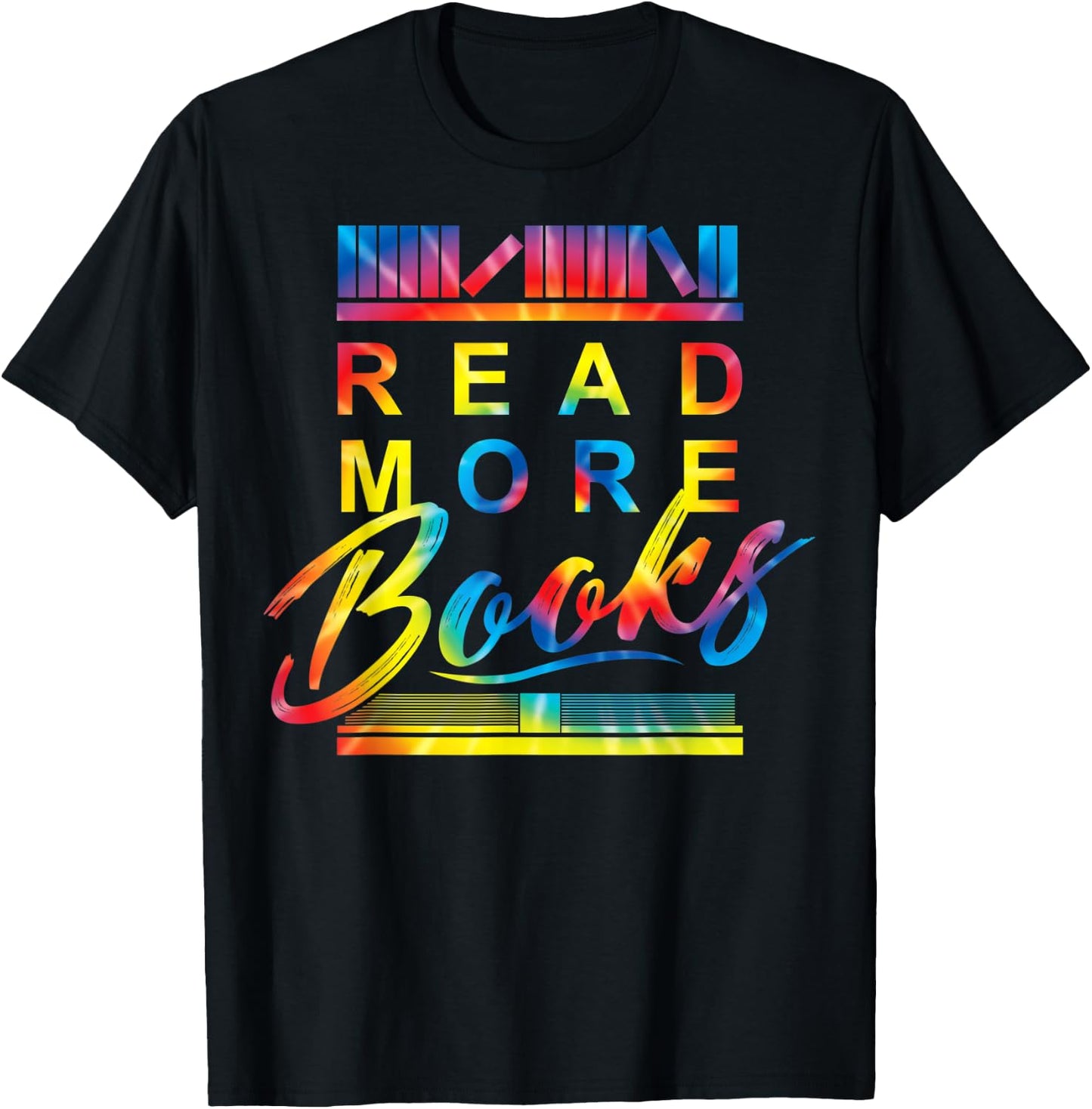 Read More Books Bookworm Lover Reading Humor Quote Tie Dye T-Shirt - T-Shirt | Black