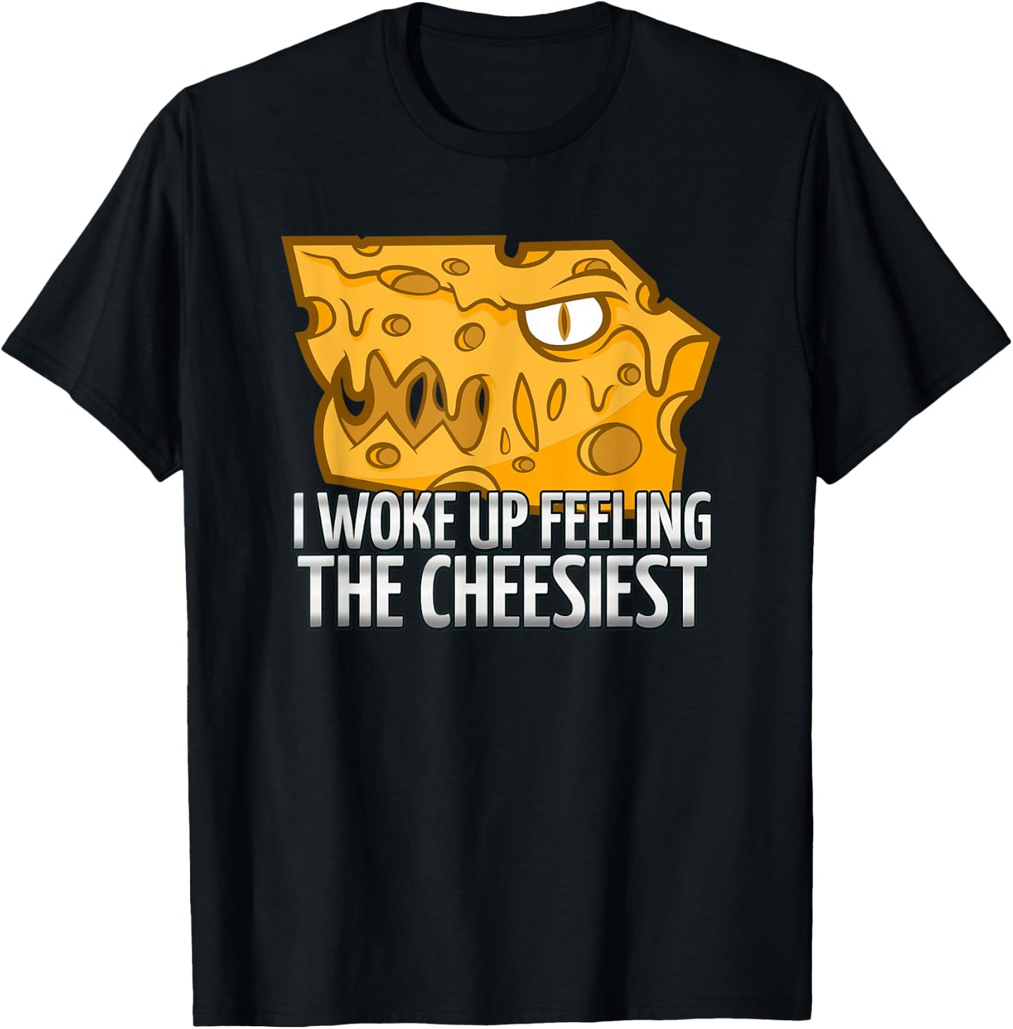 I Woke Up Feeling The Cheesiest | Cheese Head Fan T-Shirt - T-Shirt | Black