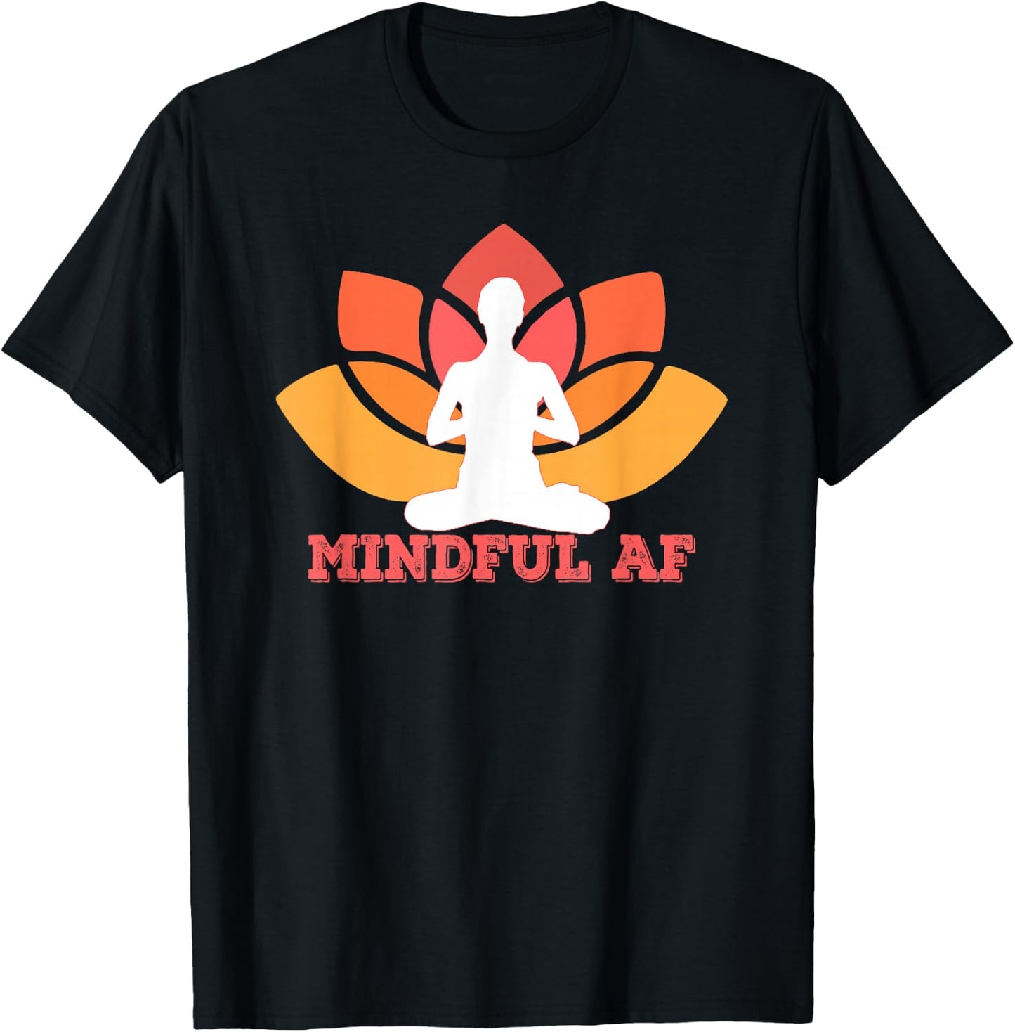 MINDFUL AF Funny as f-ck Meme Yoga Meditation Meme T-Shirt - T-Shirt | Black