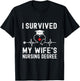 I Survived My Wife's Nursing Degree Nursing Graduation T-Shirt - T-Shirt | Black