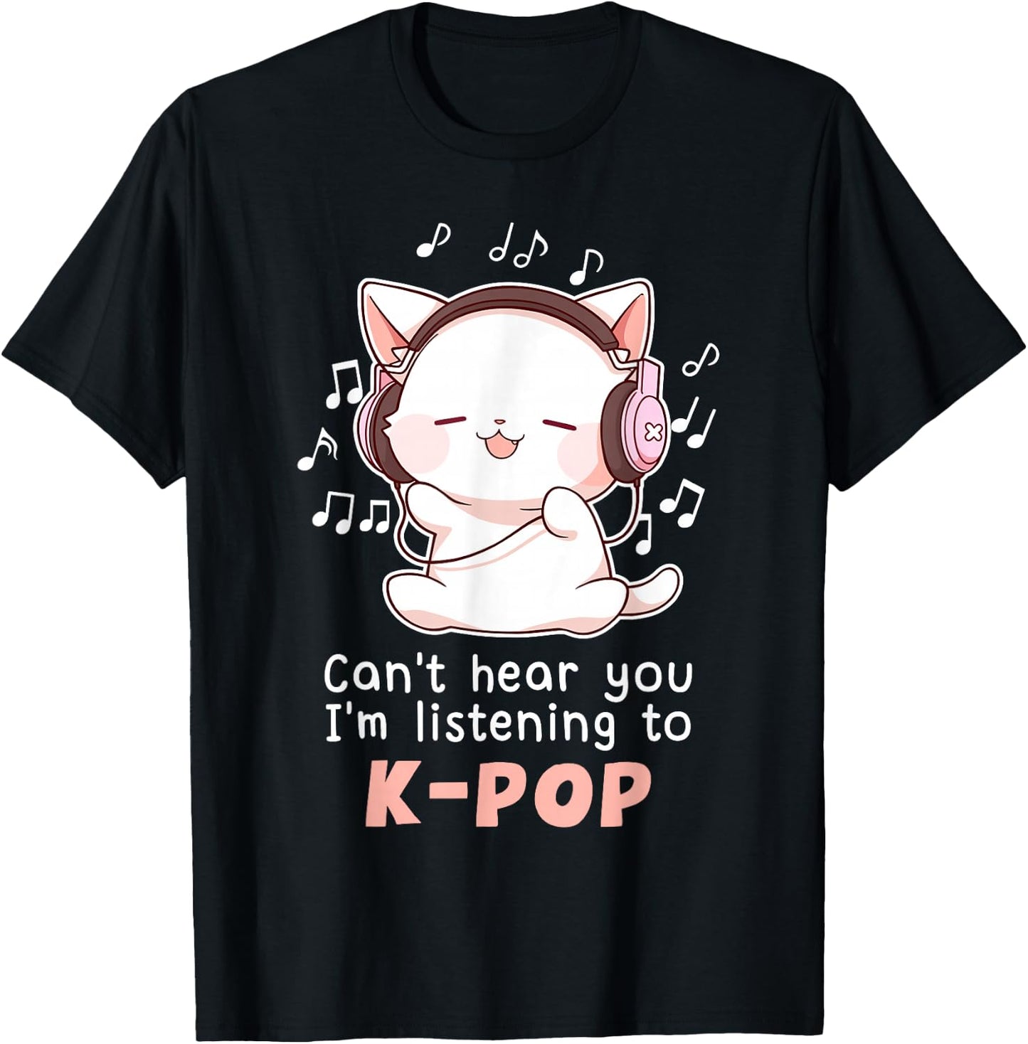 Funny Cute Cat Lover Can't Hear You I'm Listening to K pop T-Shirt - T-Shirt | Black