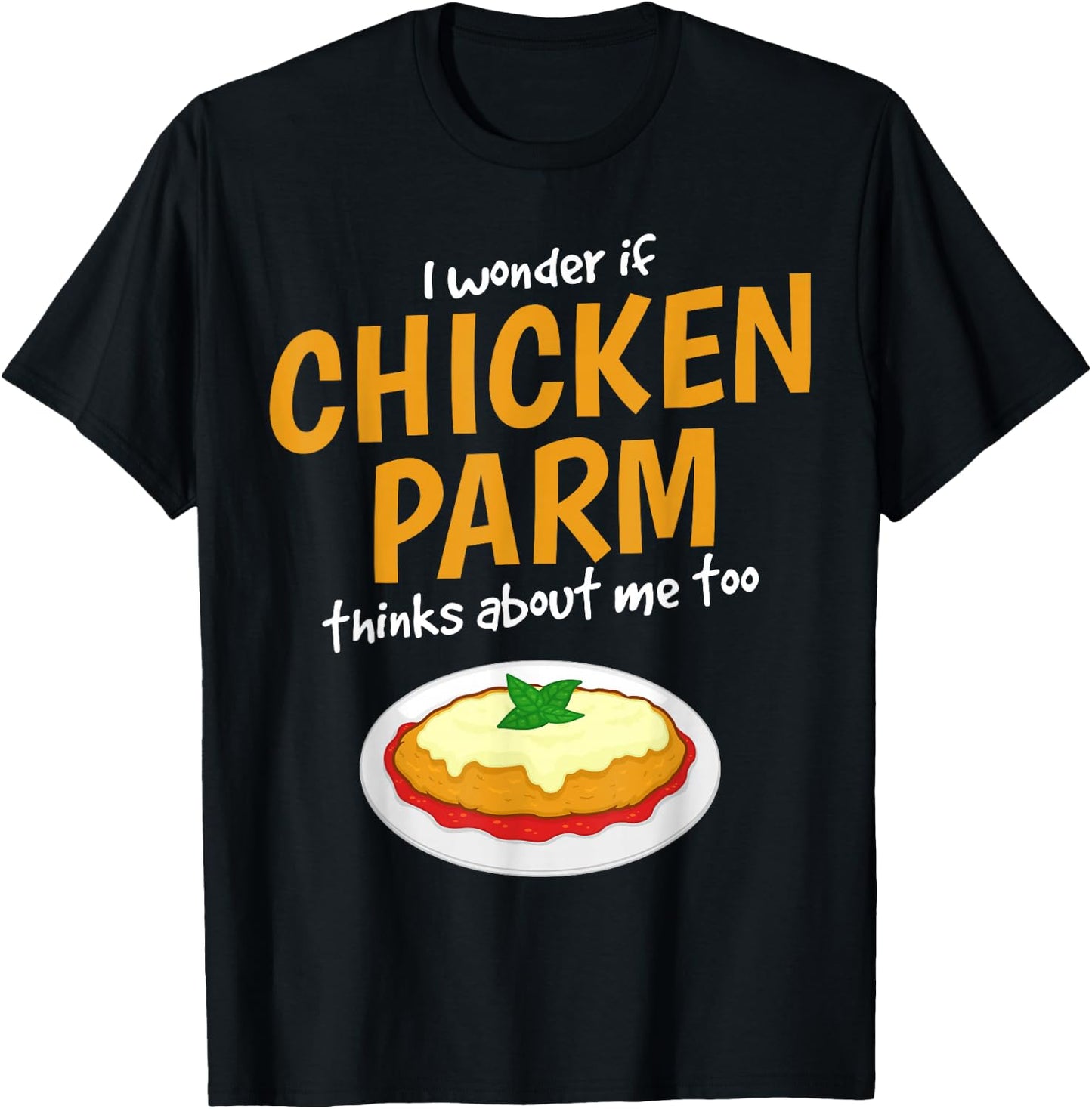 Italian Foodie Think About Chicken Parm T-Shirt - T-Shirt | Black