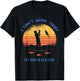 Fisherman I can't work today my arm is in a cast Funny T-Shirt - T-Shirt | Black