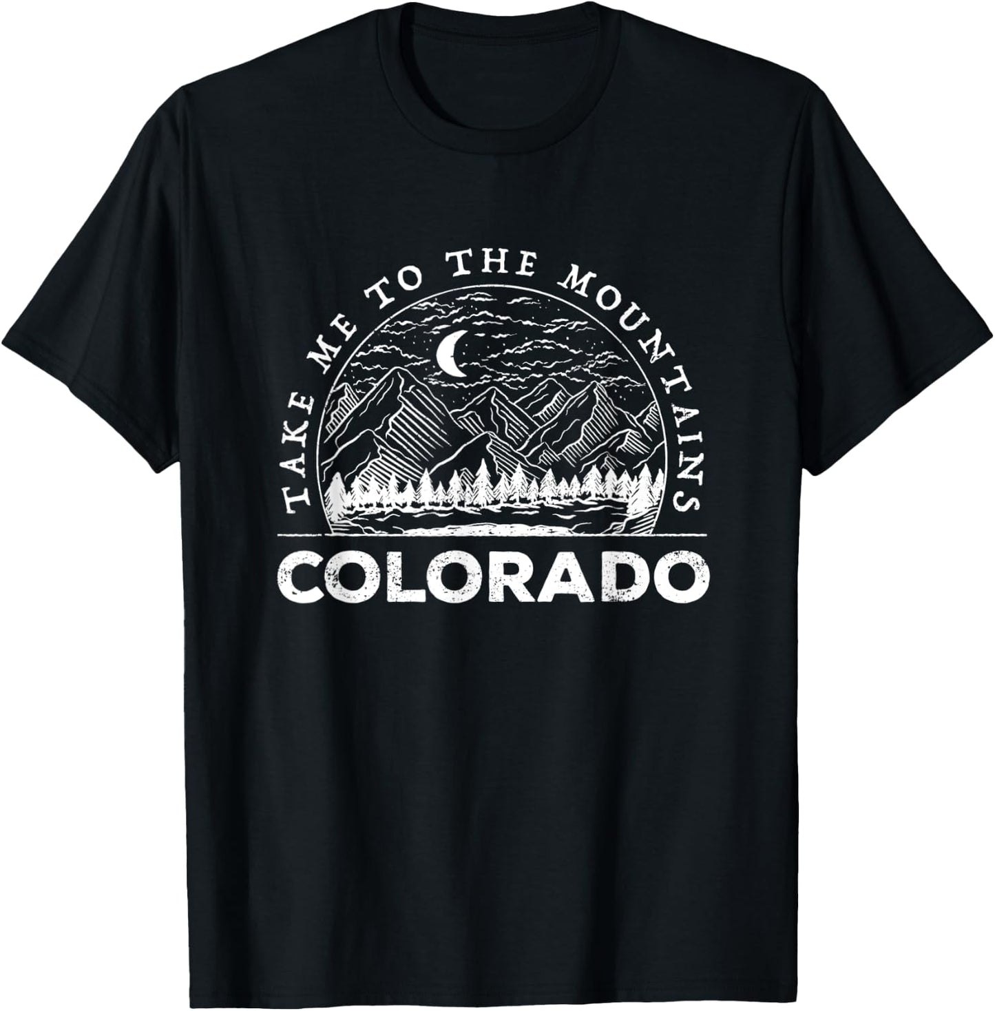 Take Me To The Mountains Colorado Souvenir Hiking Camping T-Shirt - T-Shirt | Black