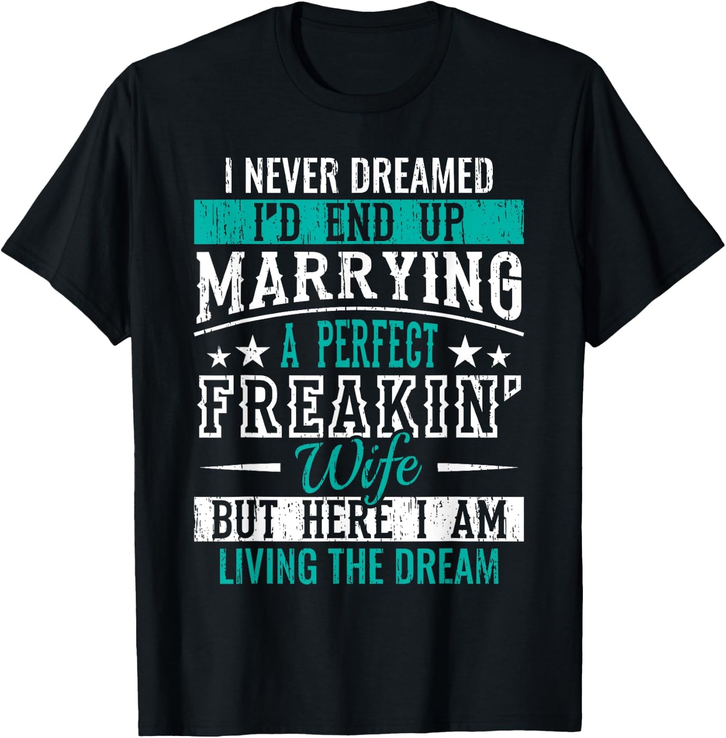 Husband I Never Dreamed I'd End Up Marrying A Perfect Wife Short Sleeve T-Shirt - T-Shirt | Black