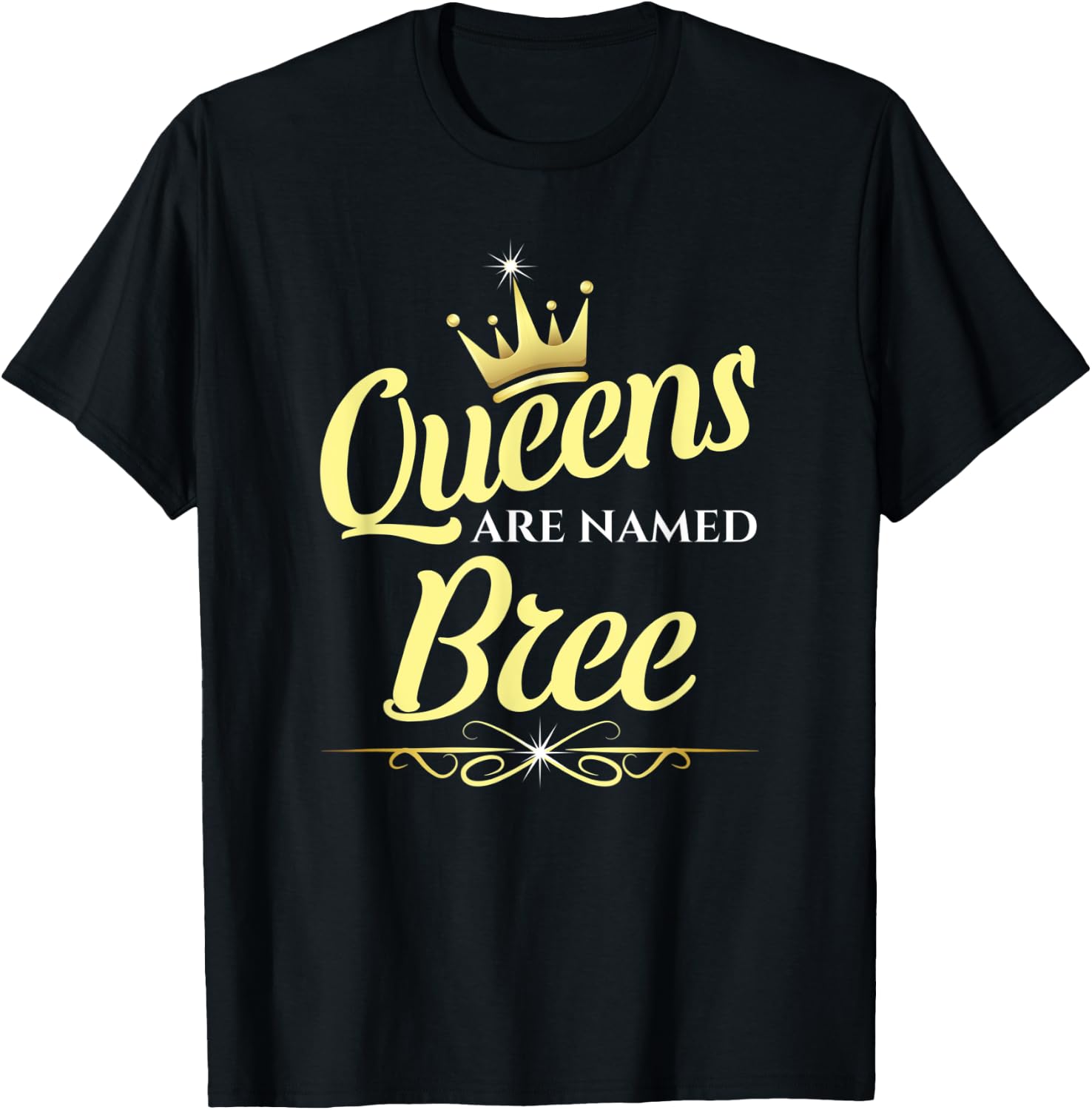 Queens Are Named Bree T-Shirt - T-Shirt | Black