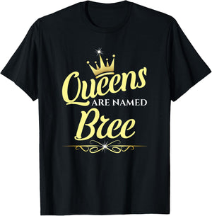 Queens Are Named Bree T-Shirt - T-Shirt | Black
