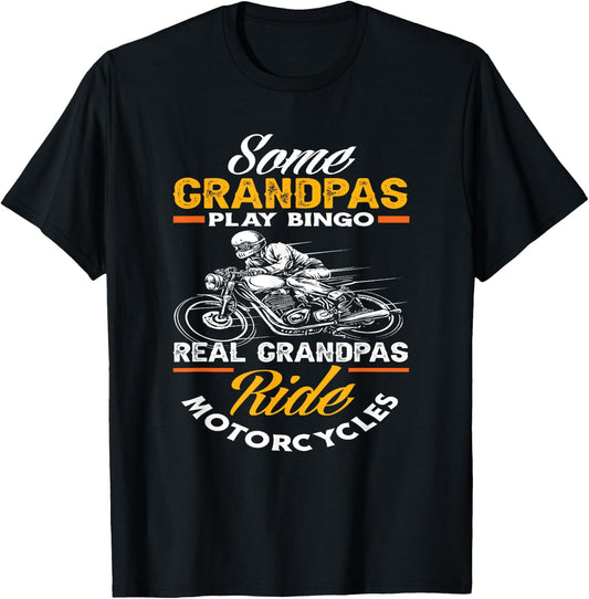 Some Grandpas Play Bingo Real Grandpas Ride Motorcycles T-Shirt - T-Shirt | Black