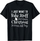 I Just Want To Bake Stuff and Watch Christmas Movies Red T-Shirt - T-Shirt | Black