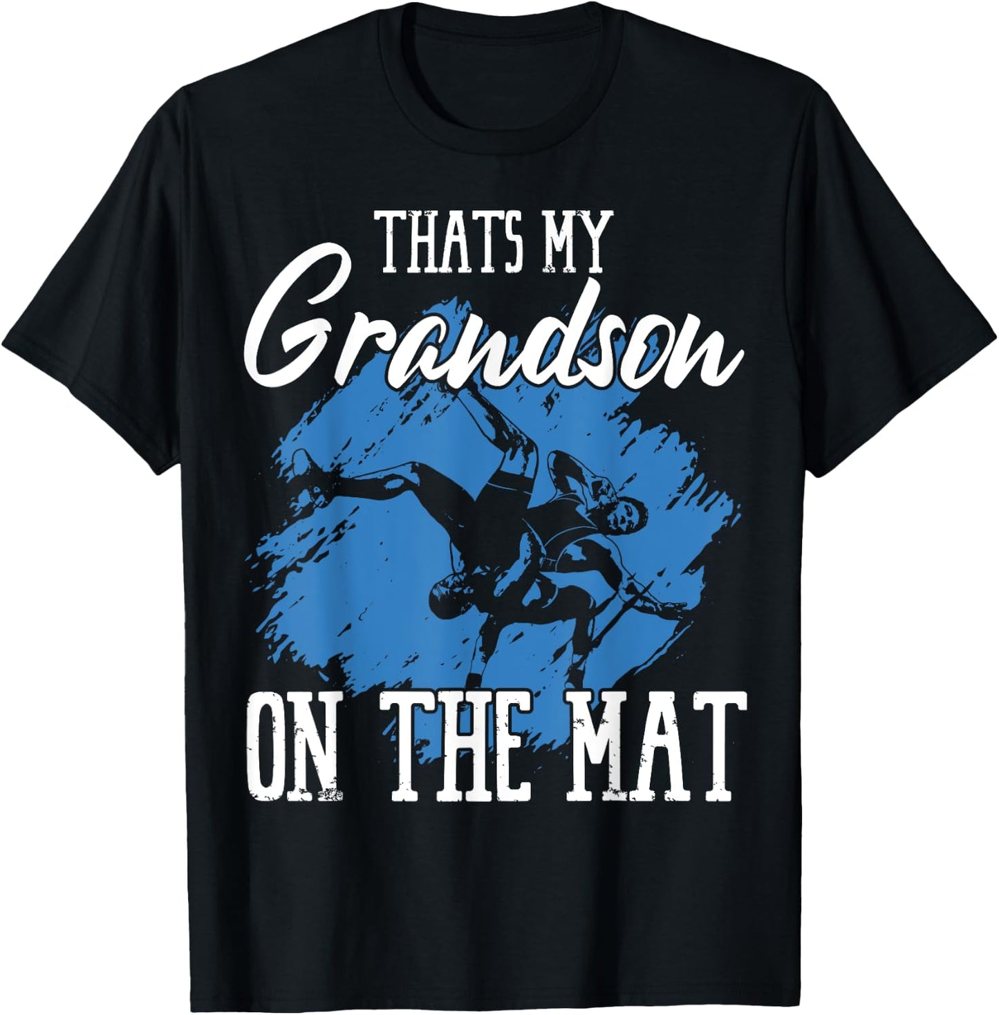 That's My Grandson On The Mat Professional Wrestler Athlete T-Shirt - T-Shirt | Black