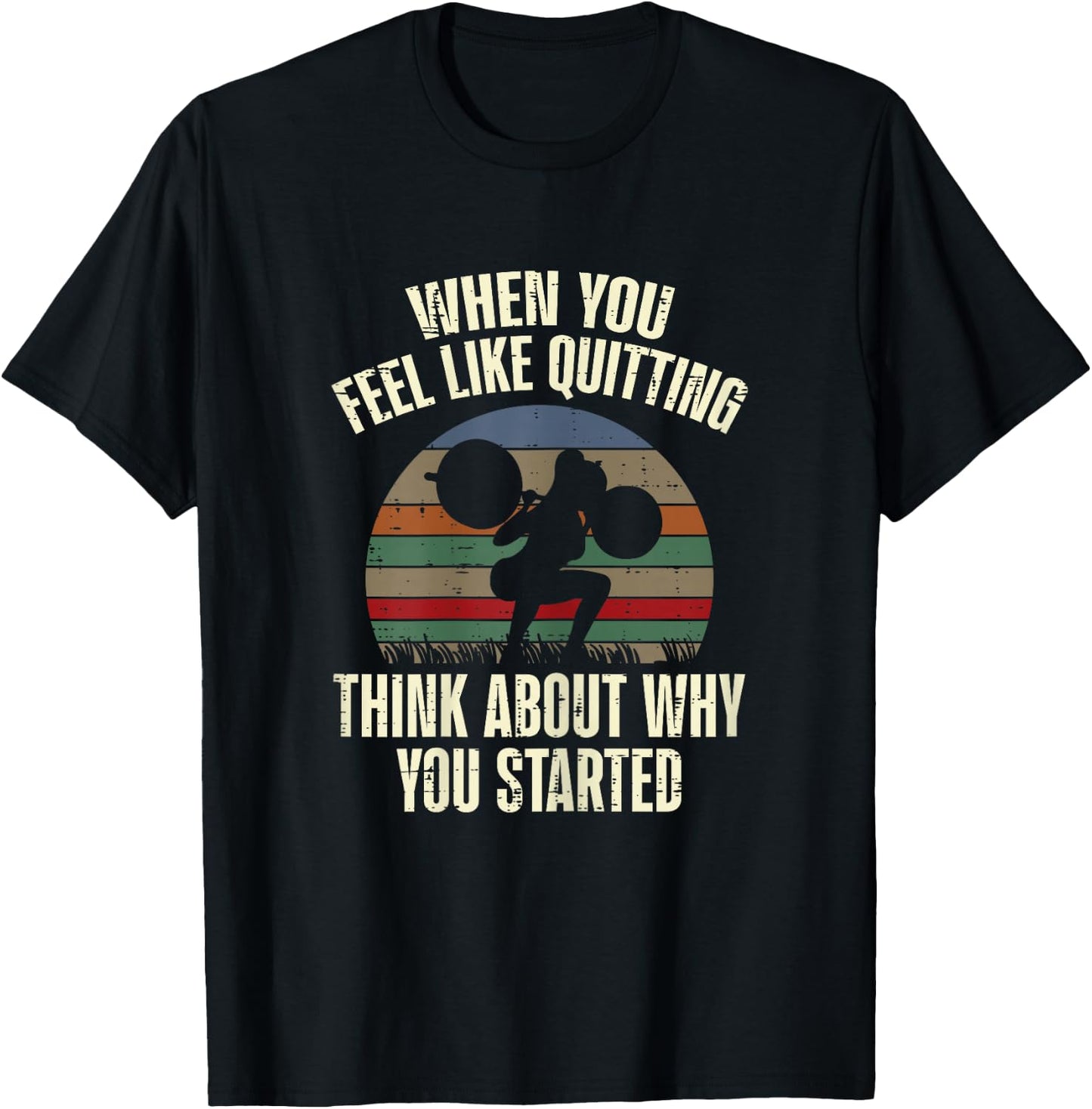 Gym When You Feel Like Quitting Workout Motivational Women T-Shirt - T-Shirt | Black