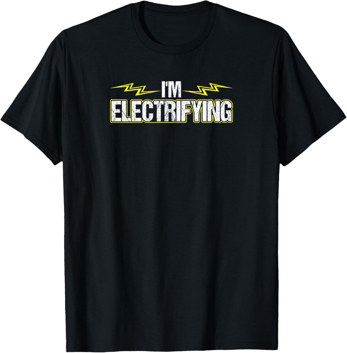 Im Electrifying Funny Electrician T-Shirt - T-Shirt | Black