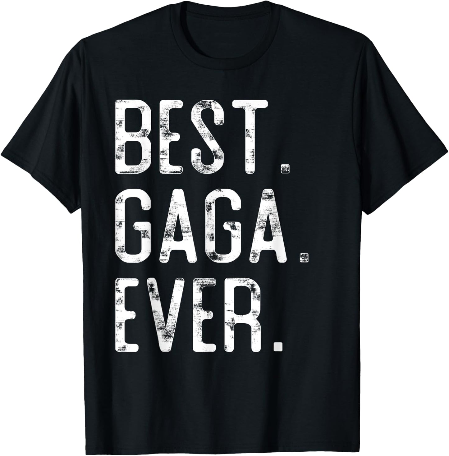 Best Gaga Ever Father’s day Gift Gaga T-Shirt - T-Shirt | Black