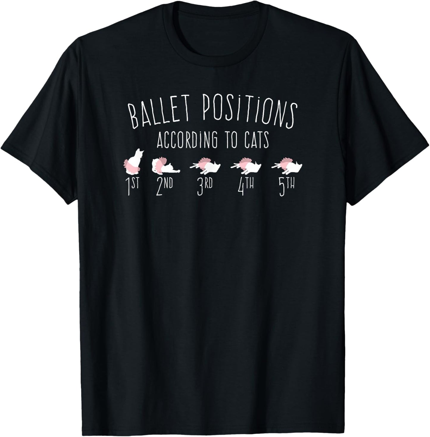 Ballet Dancer Gift Ballerina 5 Positions According To Cats T-Shirt - T-Shirt | Black