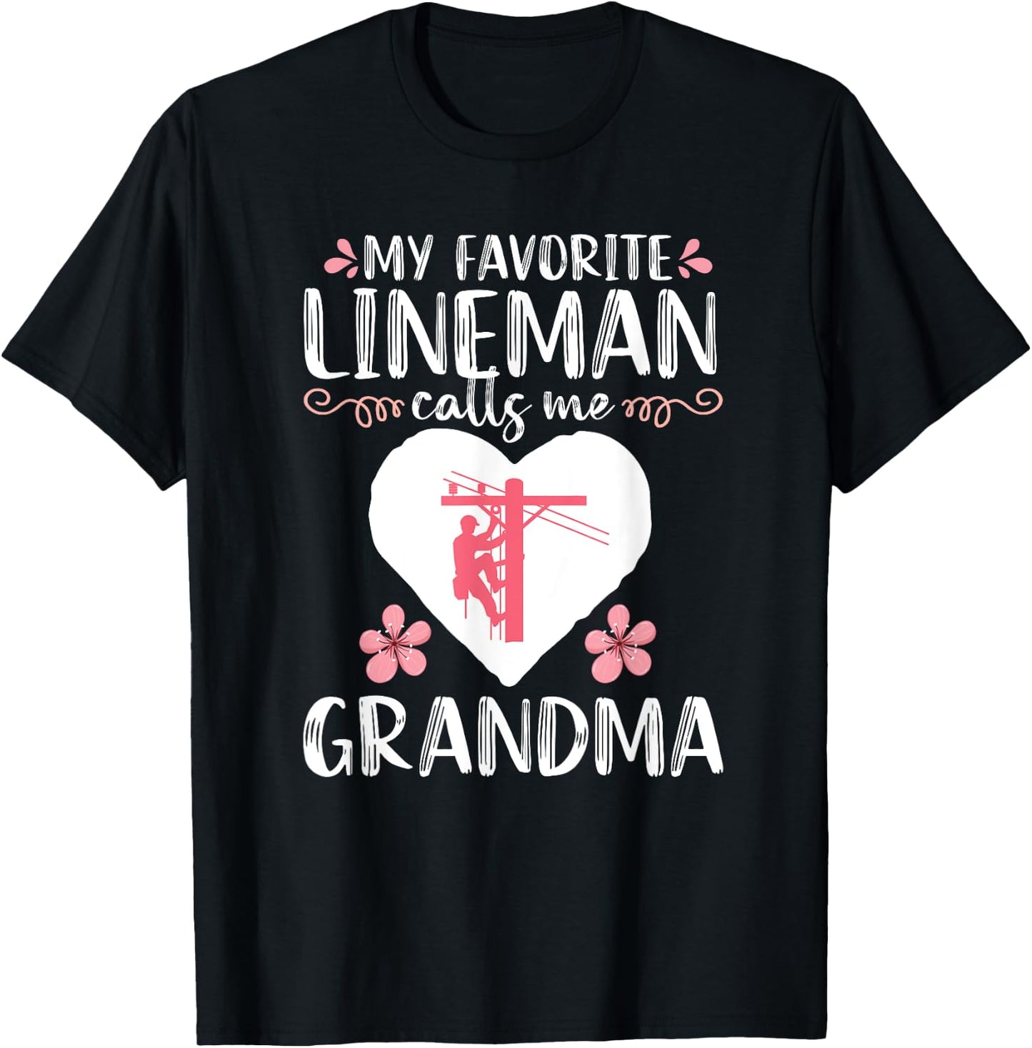 My Favorite Lineman calls me Grandma Funny Electrician T-Shirt - T-Shirt | Black