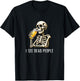 I See Dead People - Skeleton Drinking Beer - Vintage Style T-Shirt - T-Shirt | Black