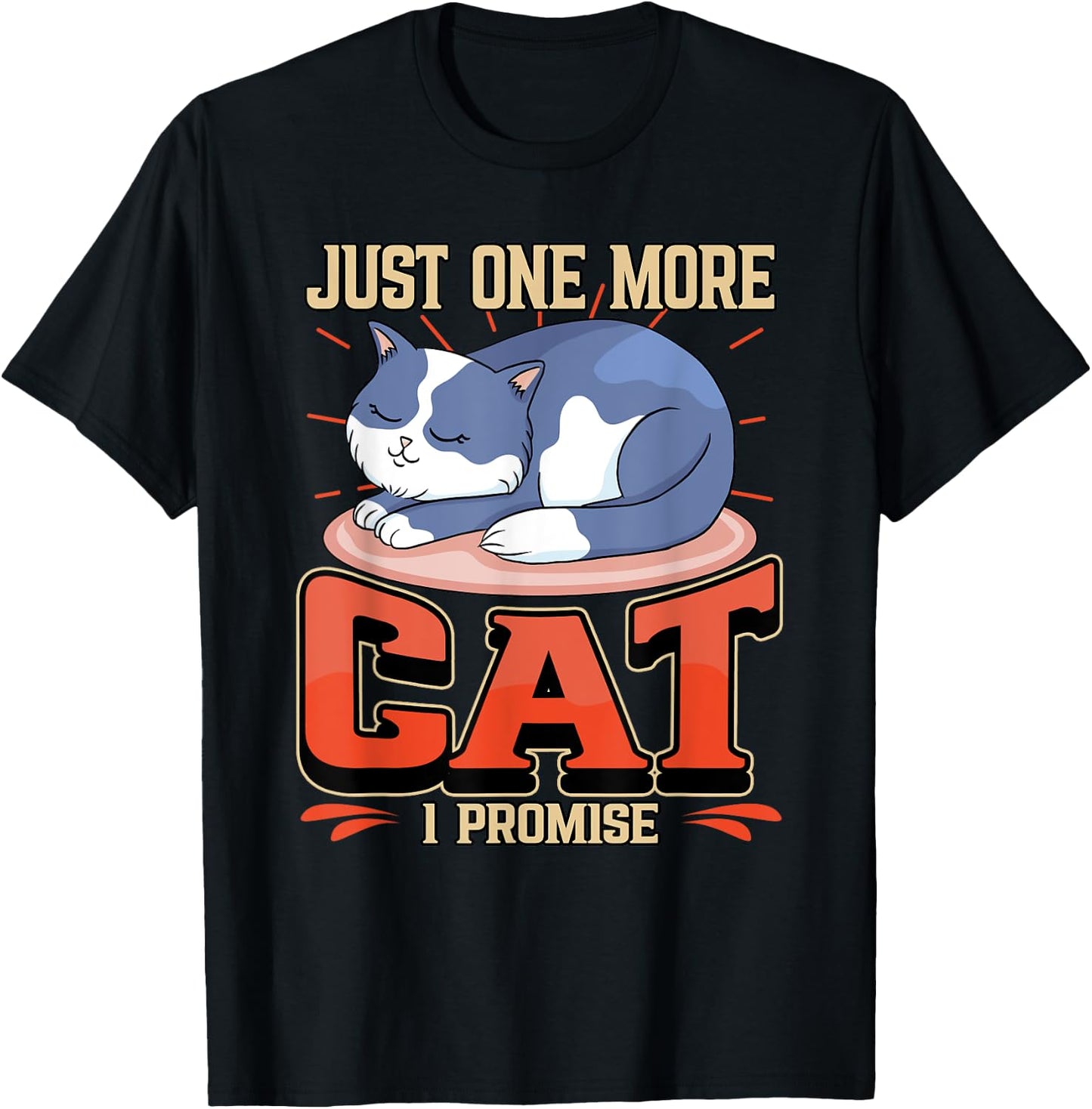Just One More Cat I Promise Cute Paws Sleeping Pet Owner T-Shirt - T-Shirt | Black