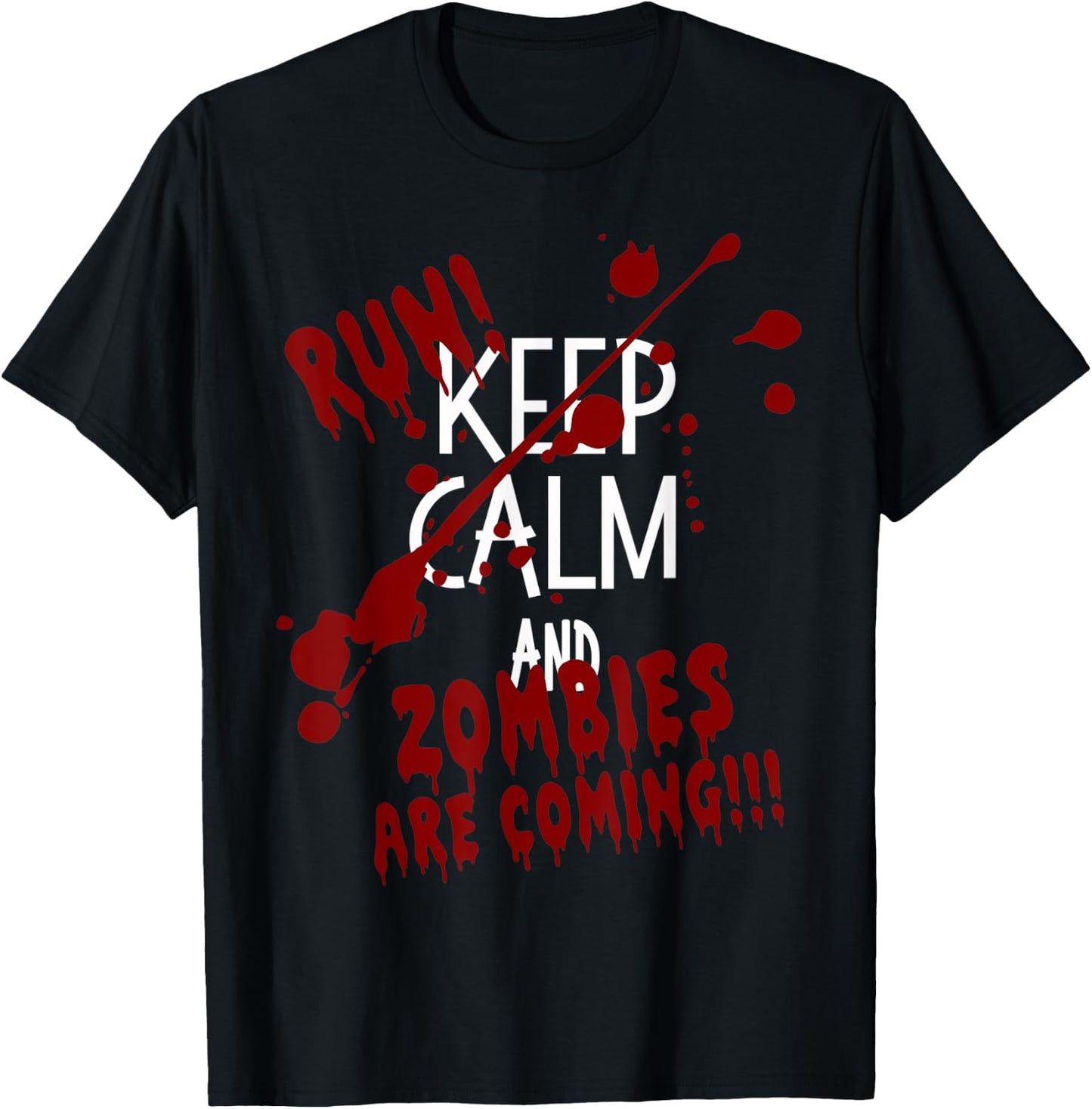 Keep Calm and Run Zombies Are Coming Halloween T-Shirt - T-Shirt | Black