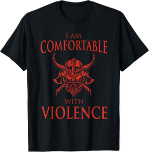 Cool Nordic Warrior Norse Symbol Ancient Mythology I Am Comfortable With Violence Funny Viking Gift Men Women T-Shirt - T-Shirt | Black