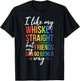 I Like My Whiskey Straight but my Friends Can Go Either Way T-Shirt - T-Shirt | Black