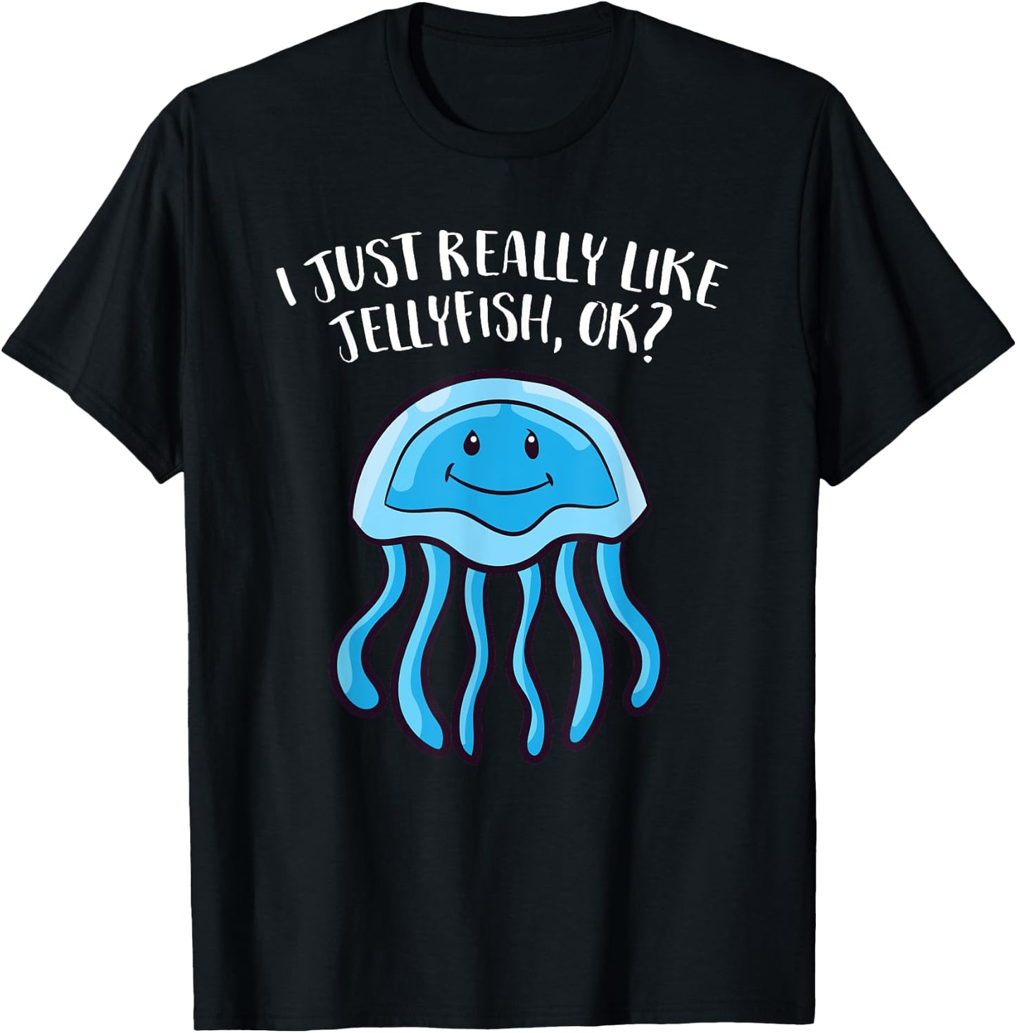 Funny Jellyfish I Just Really Like Jellyfish T-Shirt - T-Shirt | Black