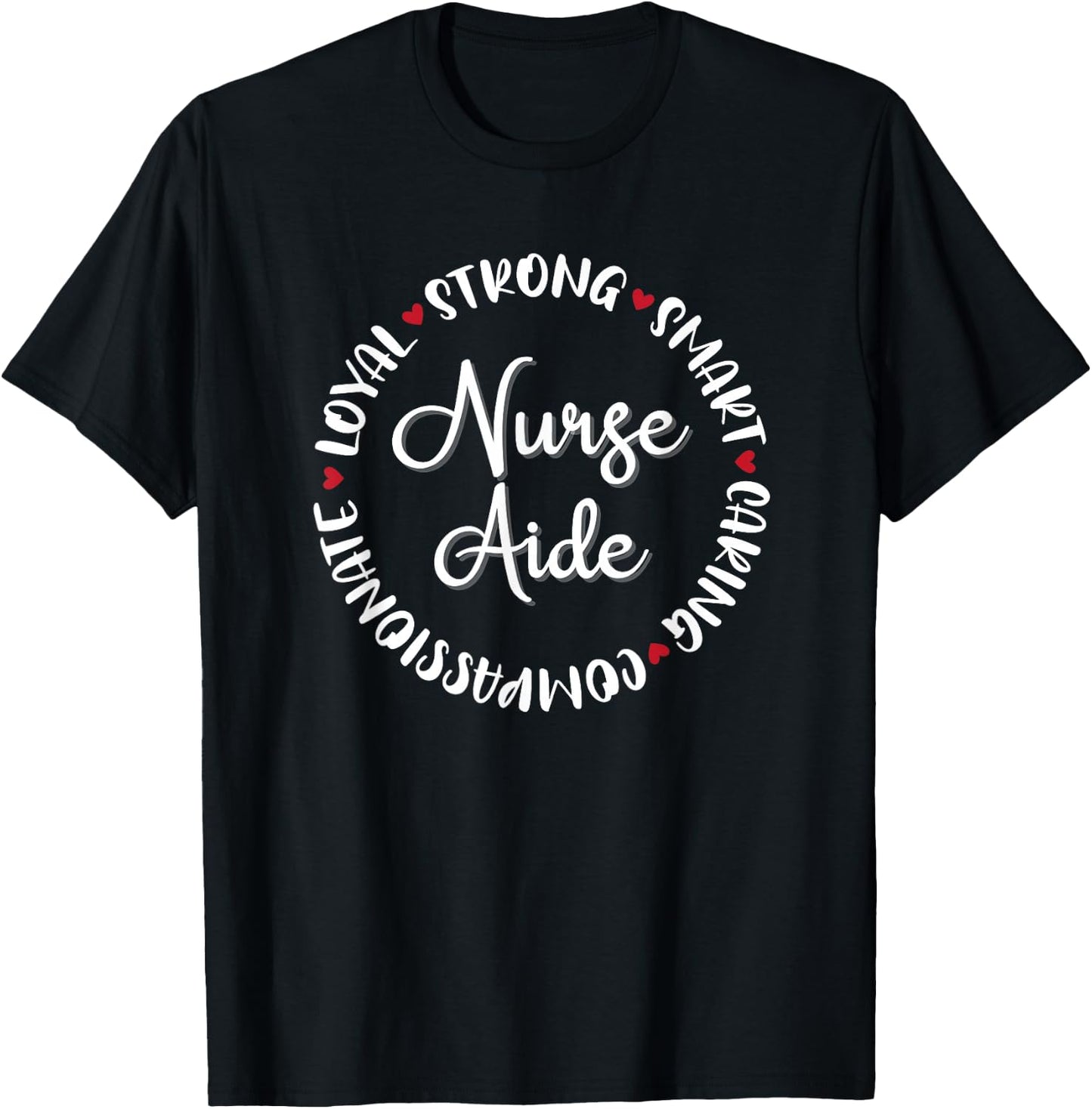 Nurse Aide Gifts Nurses Nursing Graduation Medical Love T-Shirt - T-Shirt | Black