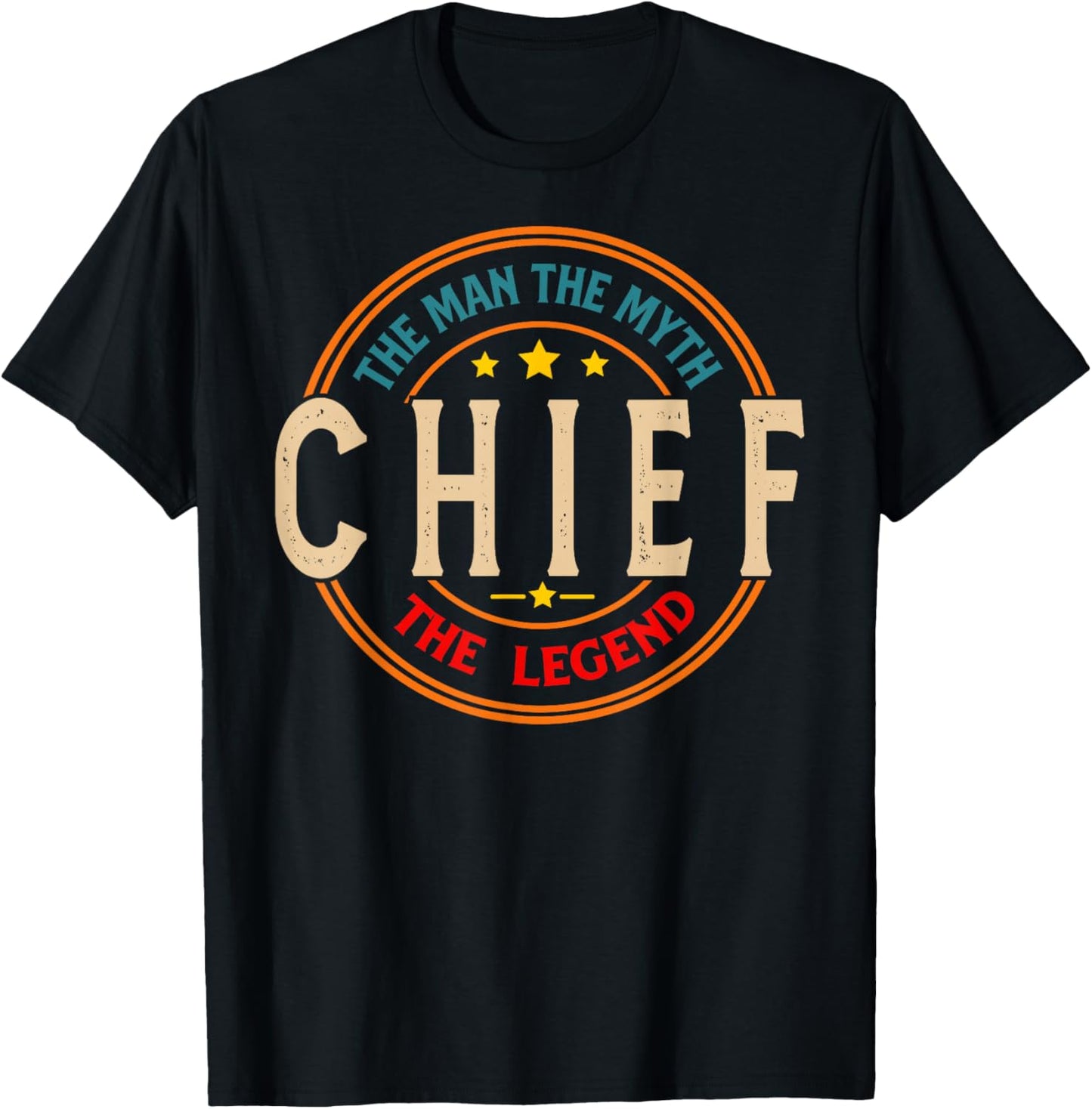 CHIEF The Legend The Man, Funny CHIEF Fathers Day T-Shirt - T-Shirt | Black