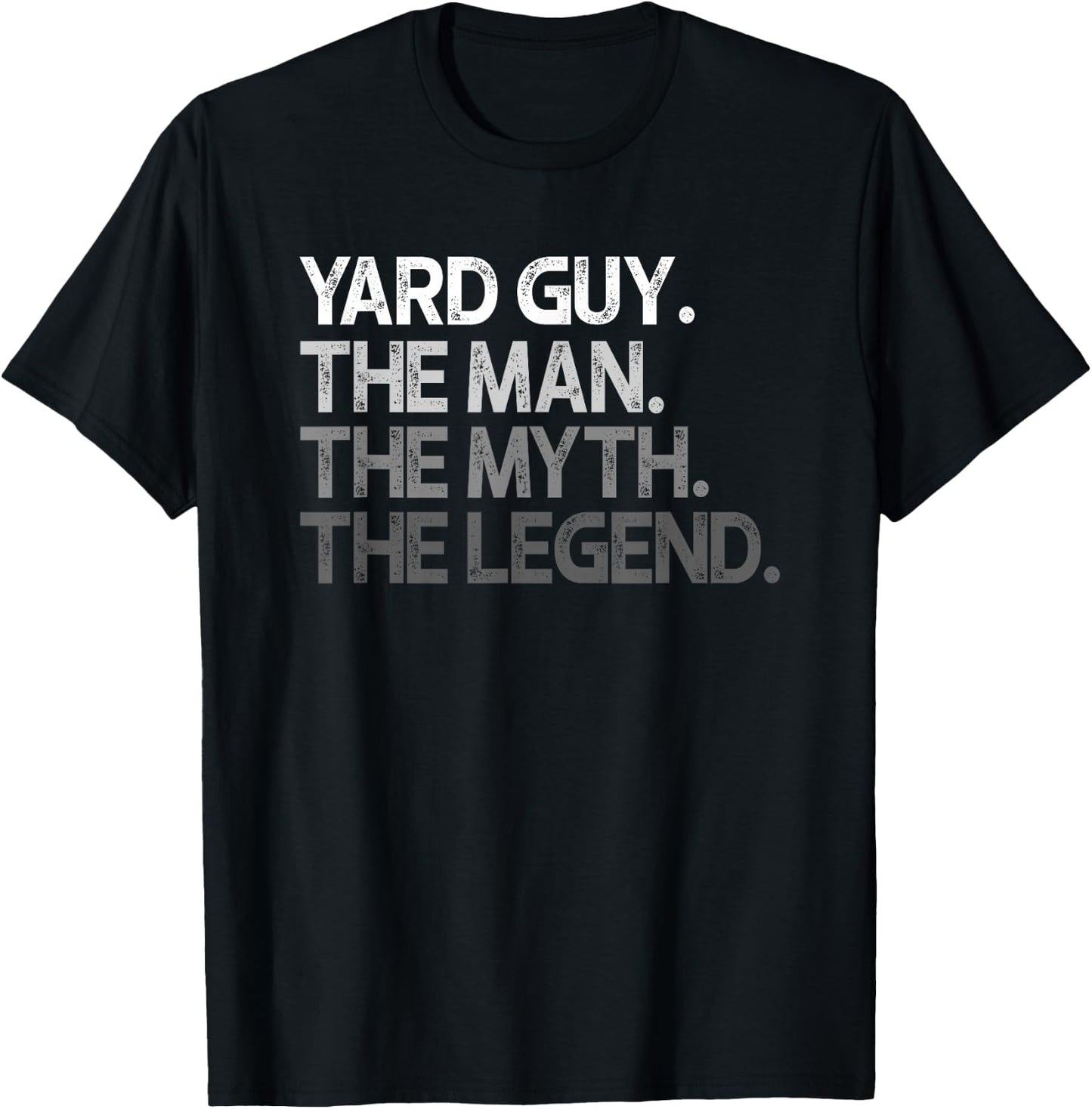 Yard Guy Landscaper The Man Myth Legend Gift T-Shirt - T-Shirt | Black