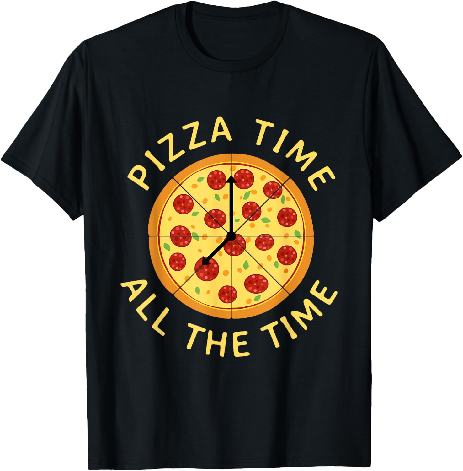 Pizza Time All The Time - Food Lover Foodie T-Shirt - T-Shirt | Black