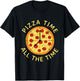 Pizza Time All The Time - Food Lover Foodie T-Shirt - T-Shirt | Black
