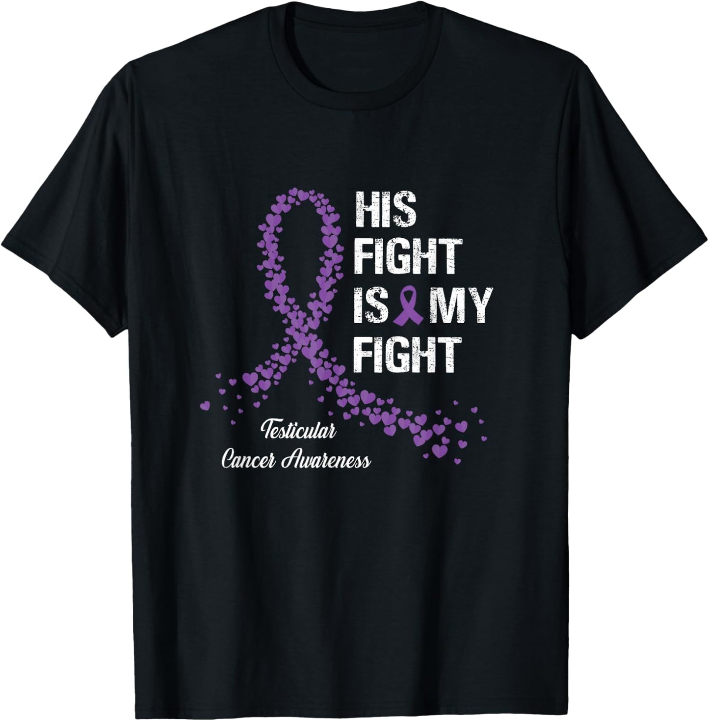 His Fight Is My Fight Testicular Cancer Awareness Gifts T-Shirt - T-Shirt | Black