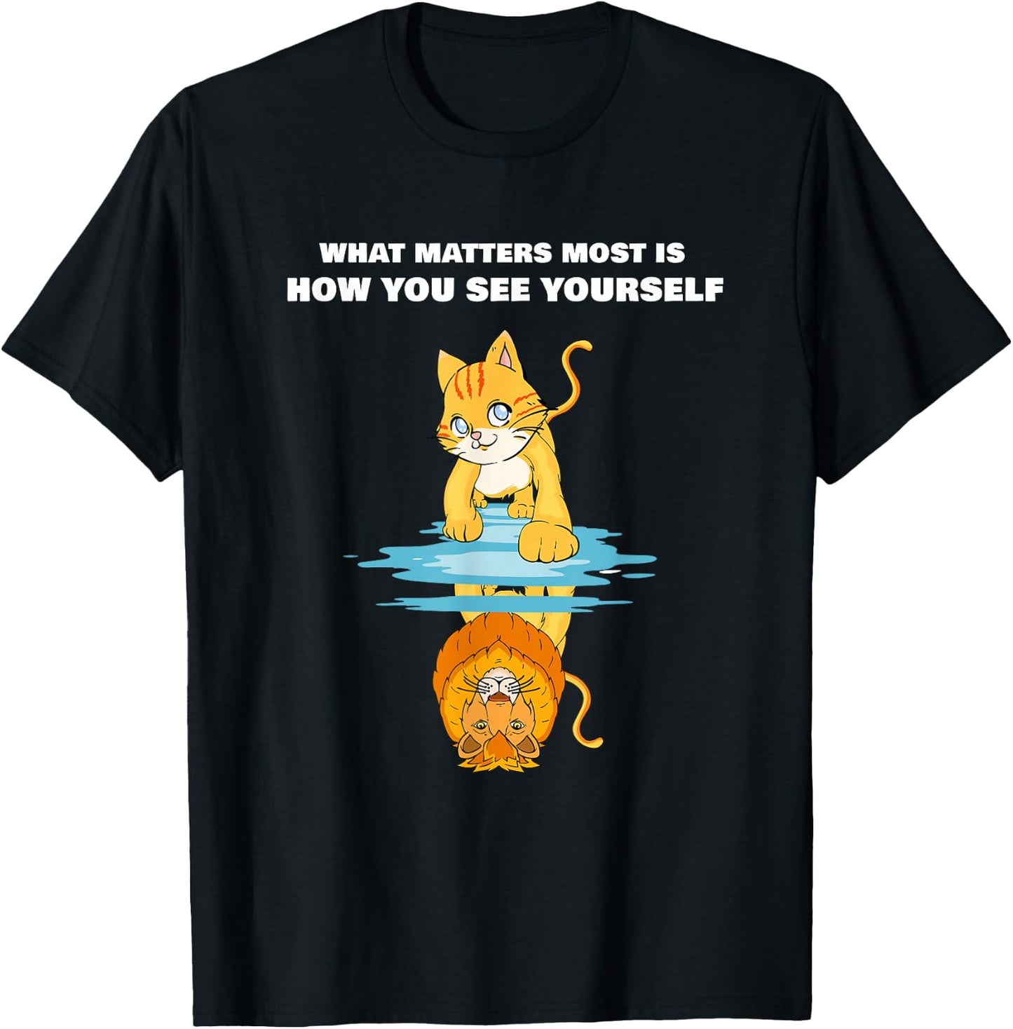 What Matters Most Is How You See Yourself Motivational Lion T-Shirt - T-Shirt | Black