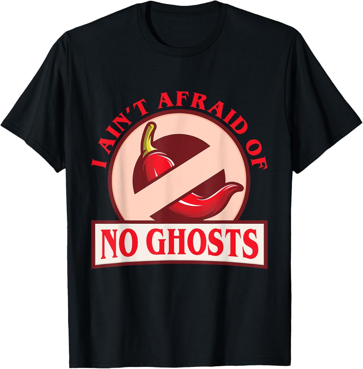 Funny Chili I Ain't Afraid Of No Ghosts Ghost Pepper T-Shirt - T-Shirt | Black