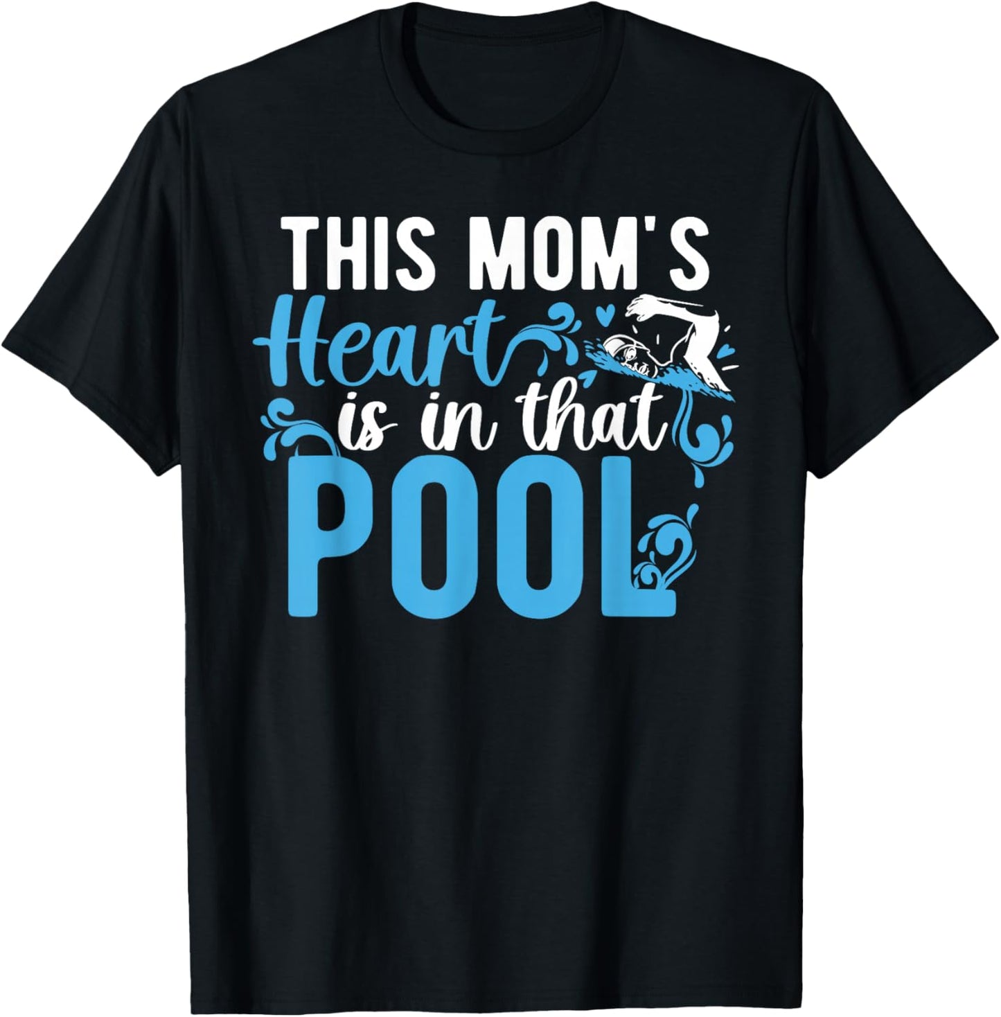In That Pool Swim Mom Of A Swimmer Mama Swimming Mom T-Shirt - T-Shirt | Black