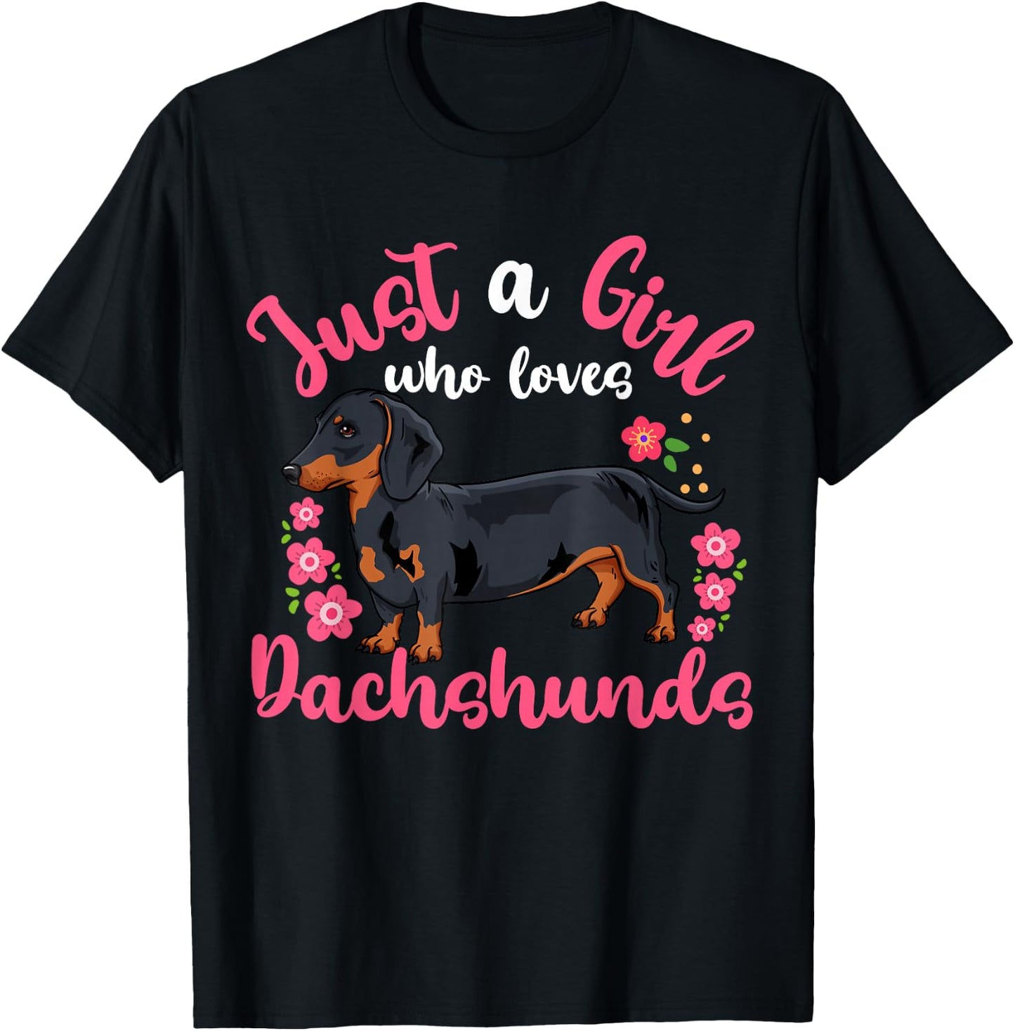 Dachshund Just a Girl Who Loves Dachshunds T-Shirt - T-Shirt | Black