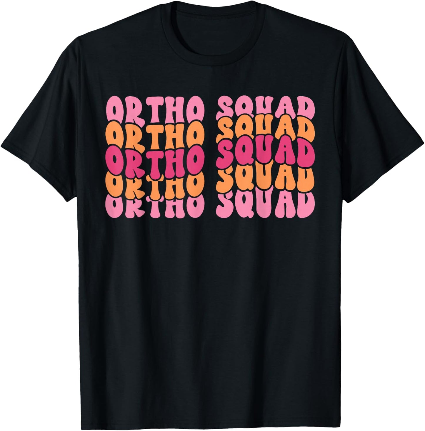 Retro Groovy Ortho Squad Orthodontic Nurse Doctor Assistant T-Shirt - T-Shirt | Black