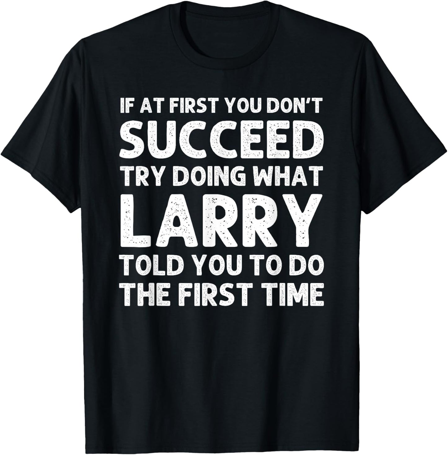 Larry Gift Name Personalized Birthday Funny Christmas Joke T-Shirt - T-Shirt | Black