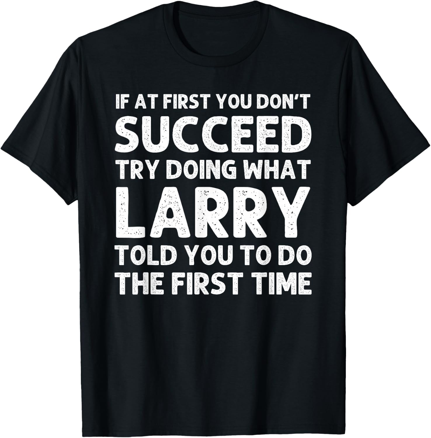 Larry Gift Name Personalized Birthday Funny Christmas Joke T-Shirt - T-Shirt | Black
