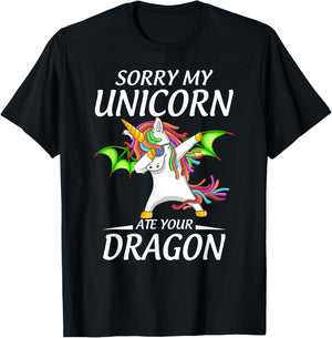 Cute Funny Sorry My Unicorn Ate Your Dragon T-Shirt - T-Shirt | Black