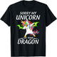 Cute Funny Sorry My Unicorn Ate Your Dragon T-Shirt - T-Shirt | Black