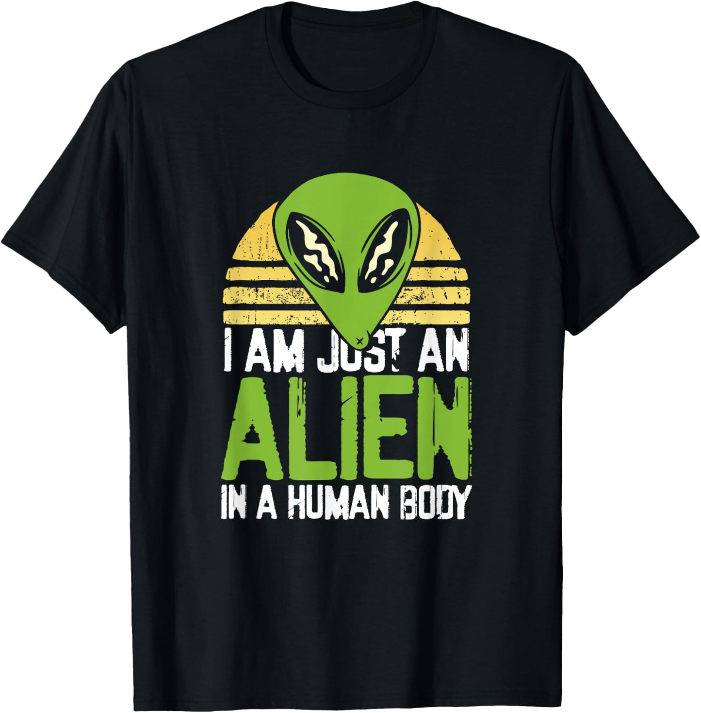 I am just an alien in a human body T-Shirt - T-Shirt | Black