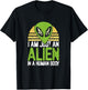 I am just an alien in a human body T-Shirt - T-Shirt | Black