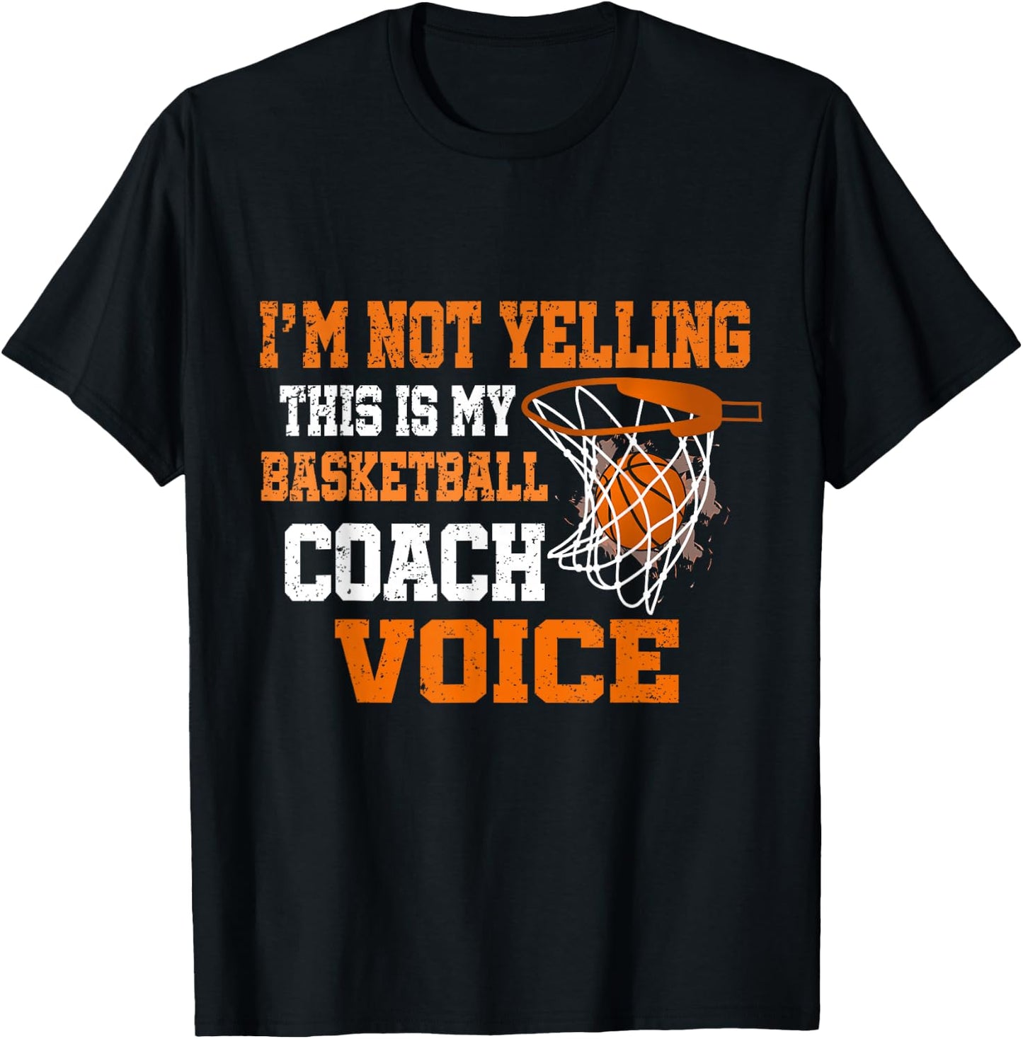 I'm Not Yelling This Is My Basketball Coach Voice T-Shirt - T-Shirt | Black