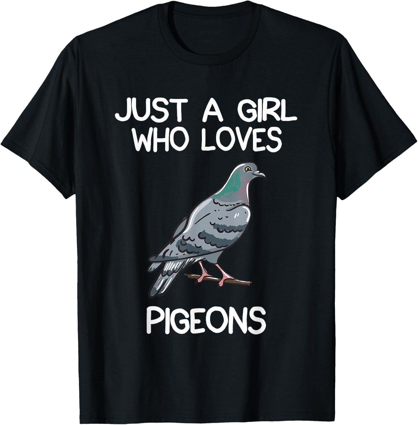Just A Girl Who Loves Pigeons Owner Lover Gift Pigeon Love T-Shirt - T-Shirt | Black