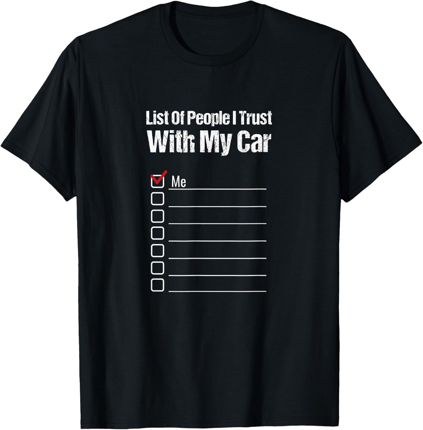 Funny Car Guy Gift - List Of People I Trust With My Car T-Shirt - T-Shirt | Black
