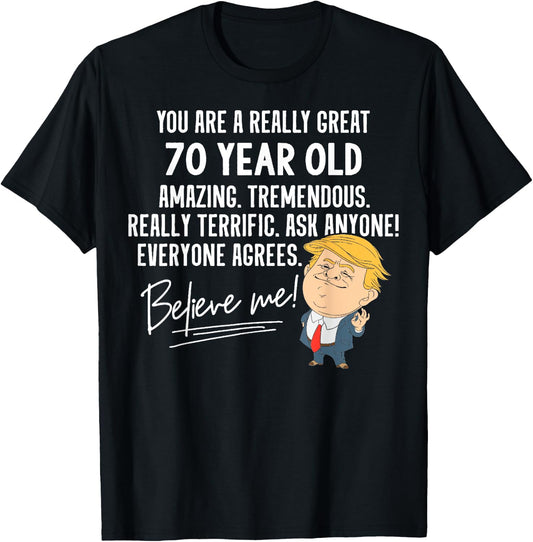 Funny Trump 2020 Really Great 70 Year Old Birthday Gift T-Shirt - T-Shirt | Black
