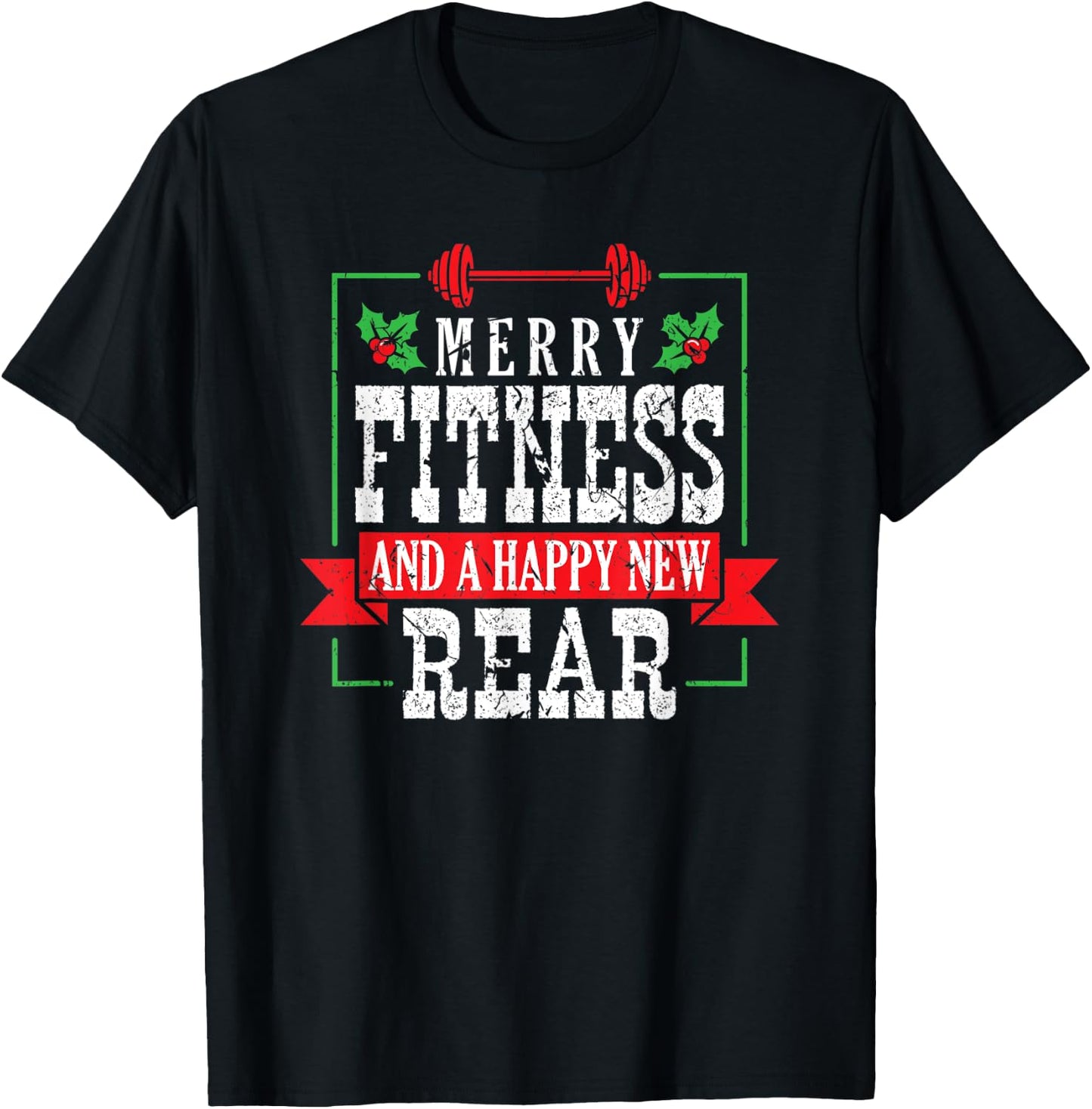 Merry Fitness And A Happy New Rear Christmas Holiday Gym T-Shirt - T-Shirt | Black
