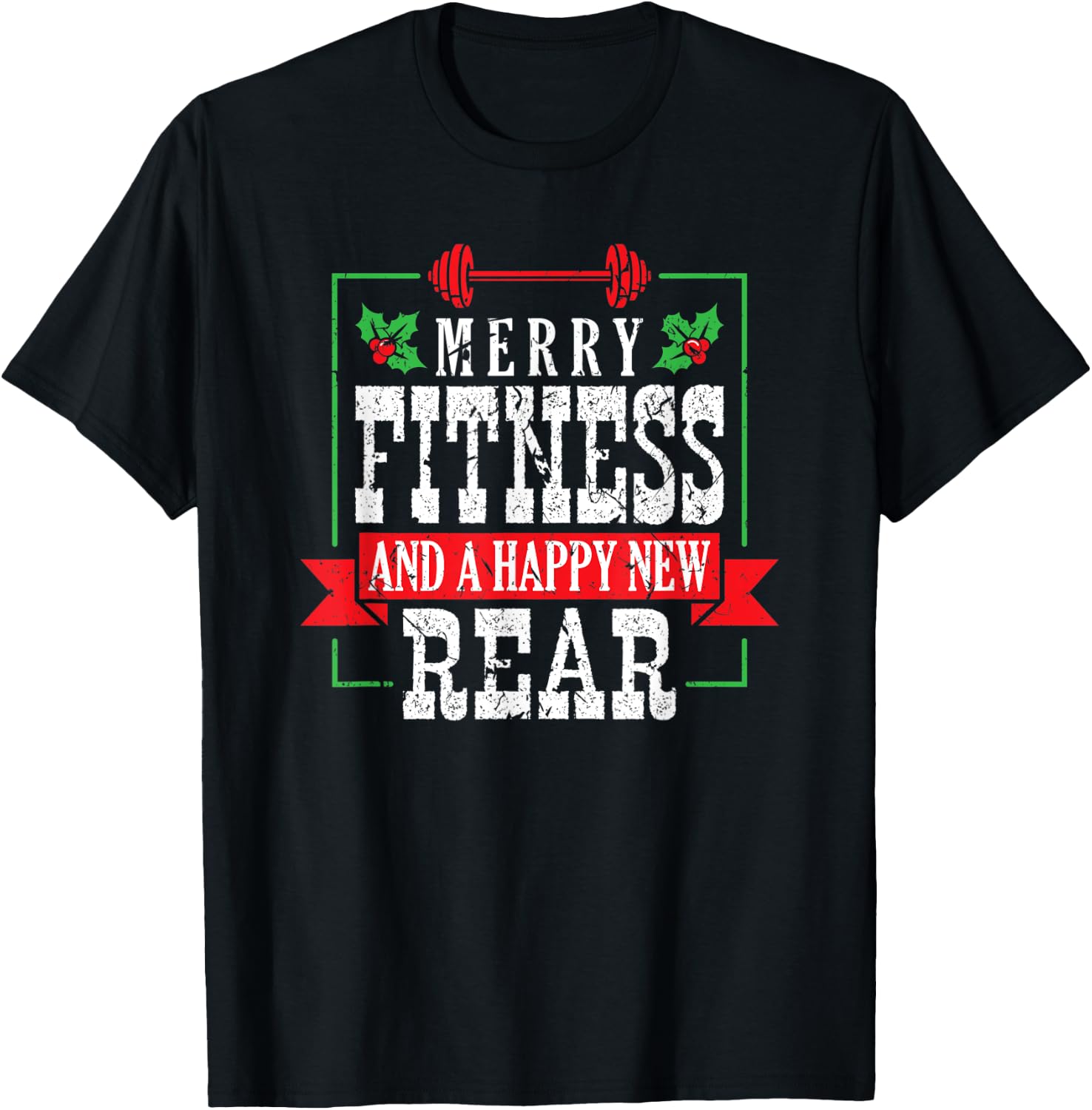 Merry Fitness And A Happy New Rear Christmas Holiday Gym T-Shirt - T-Shirt | Black